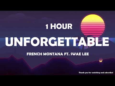 French Montana - Unforgettable ft. Swae Lee ( 1 Hour )