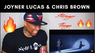 Joyner Lucas &amp; Chris Brown - Stranger Things- REACTION!!
