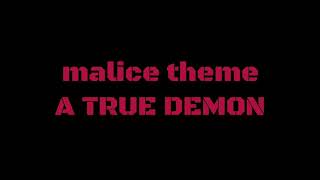 Malice theme  a true demon:Made by me