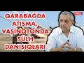 Qarabağda atışma, Vaşinqtonda sülh danışıqları - Nə baş verir?