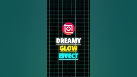 InShot | Dreamy Glow Effect Tutorial 🍃 |