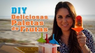 DIY: Deliciosas Paletas de Frutas / Fruit Popsicles - Fun DIY's con Karla