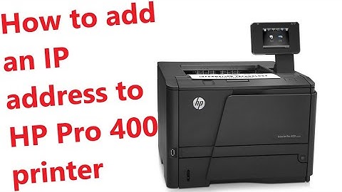 How to add the IP address to your HP Laserjet pro 400 M401 dn printer