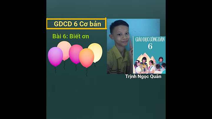 Biết ơn là gì giáo dục công dân lớp 6 năm 2024