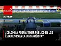 EL VBAR -  ¿Colombia podría tener público en los estadios para la Copa América?