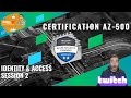 Certification az500 ep2 identity  access  replay twitch