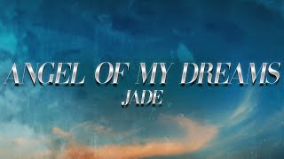 Jade - Angel Of My Dreams