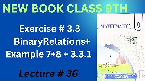 Class 9 Math | Chapter 3: Sets and Functions | Exercise 3.3 | Binary Relation + Examples 7 & 8