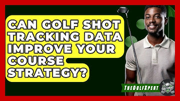 Can Golf Shot Tracking Data Improve Your Course Strategy? - The Golf Xpert