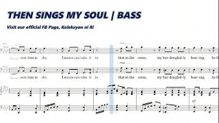 Then Sings My Soul | Bass | Vocal Guide by Bro. Noel Abancia