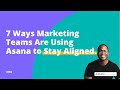 7 Ways Marketing Teams Are Using Asana to Stay Aligned