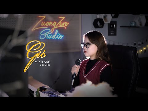 Gió Mang Hương Về Giờ Em Ở Đâu... GIÓ - JANK | Minh Anh Cover