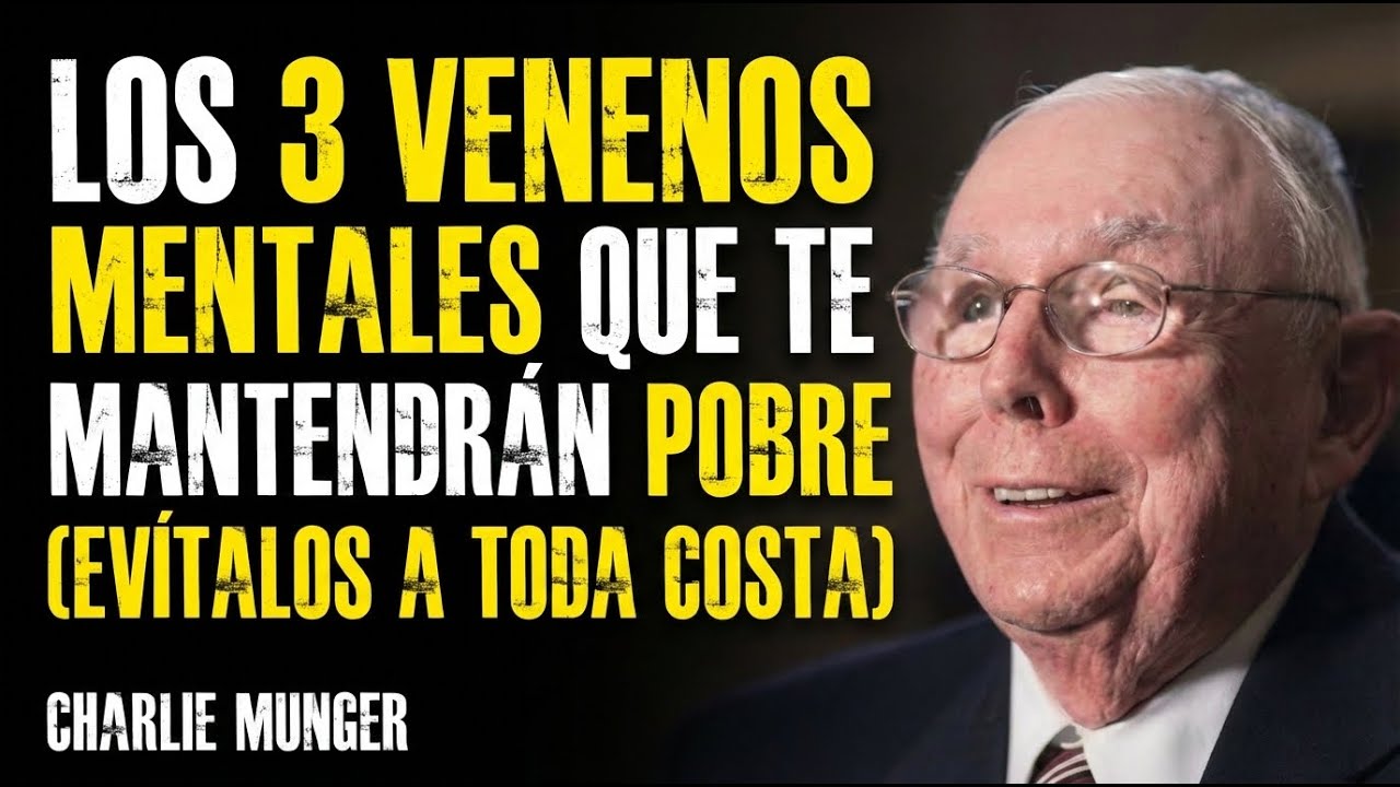 Charlie Munger: Los 3 Venenos Mentales Que Te Mantendrán Pobre (Evítalos a Toda Costa)