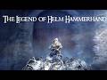 The Legend of Helm Hammerhand |Legendary Characters|