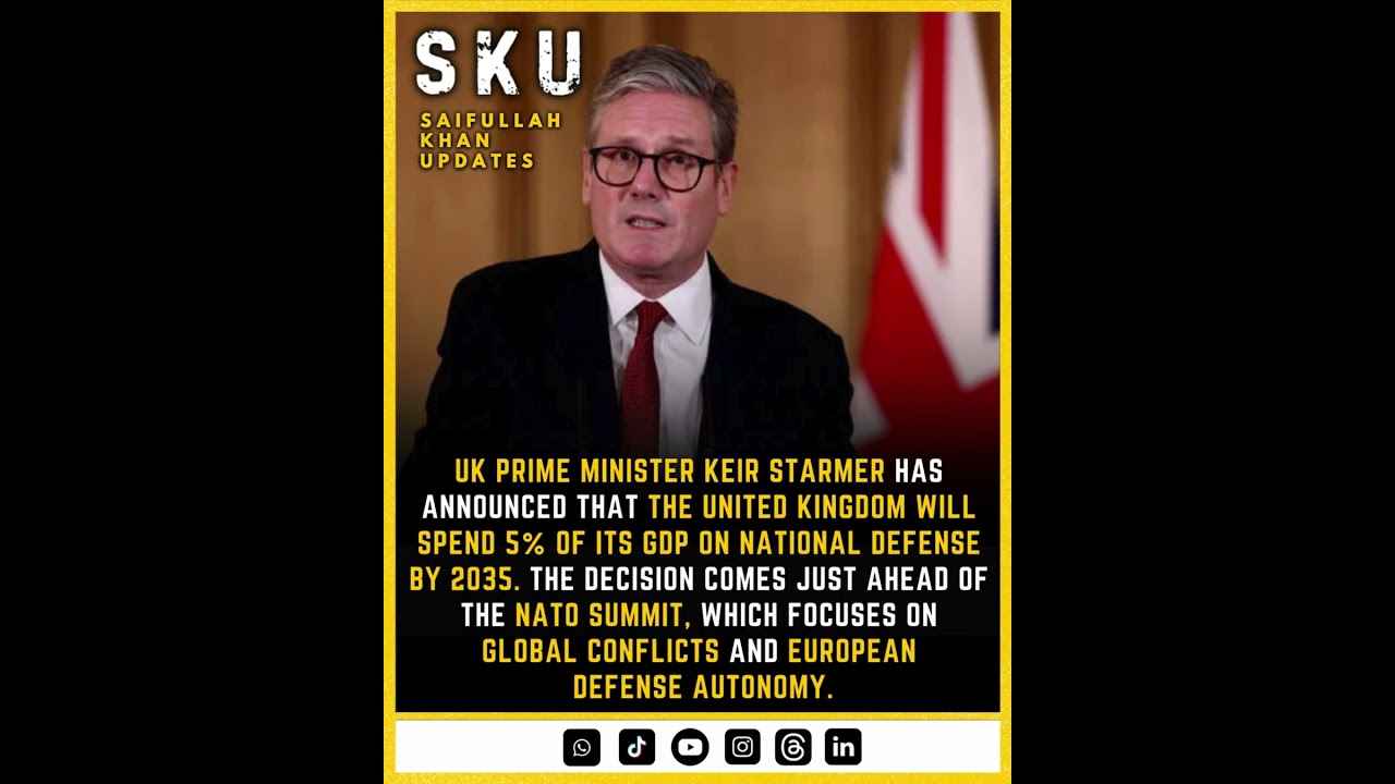 UK Commits to Spending 5% of GDP on National Defense by 2035, Ahead of NATO Summit