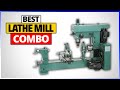 Best Lathe Mill Combo 2022[Top 6 Picks Reviewed]