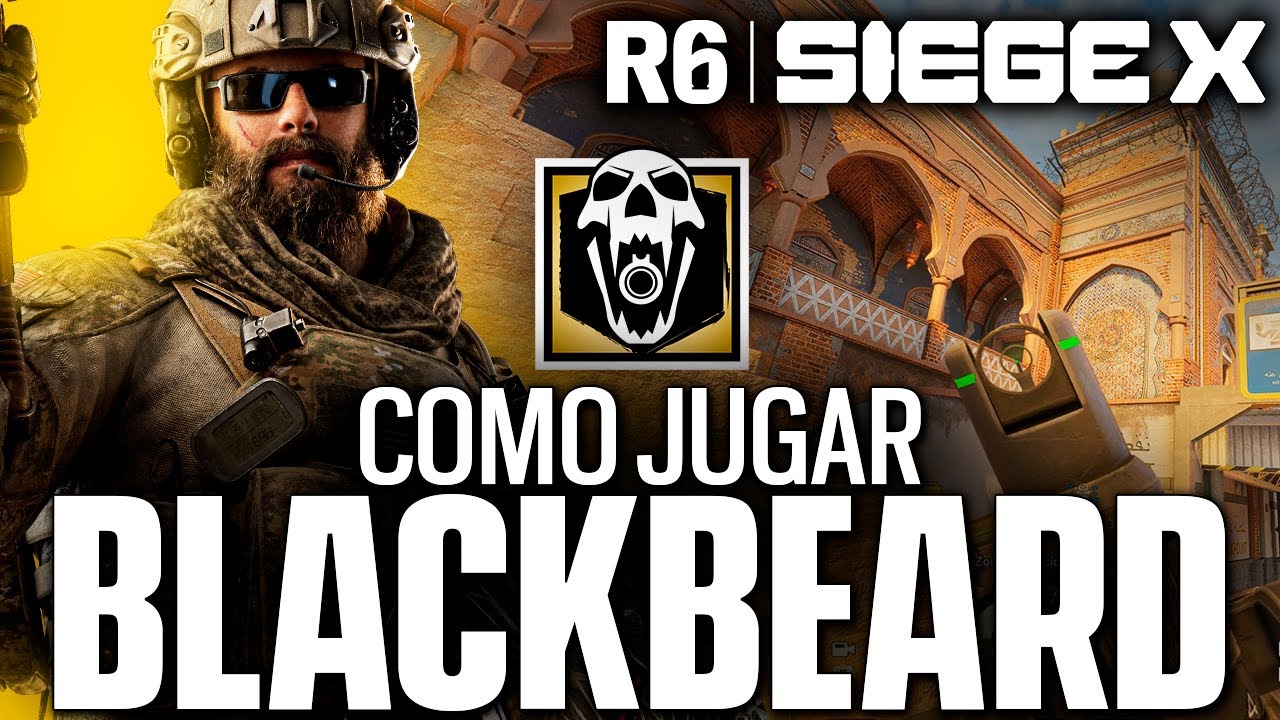 CÓMO JUGAR BLACKBEARD en RAINBOW SIX SIEGE | Guía COMPLETA de ...