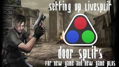 Setting Up Door (Sub) Splits for RE4 Speedrunning (OUTDATED)