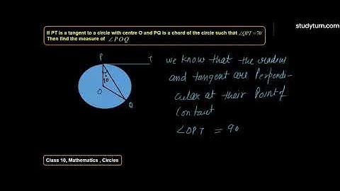 If PT is a tangent to a circle with centre O and PQ is a chord of the circle such that ∠QPT=70