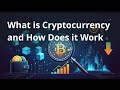 What is Cryptocurrency and How Does it Works?