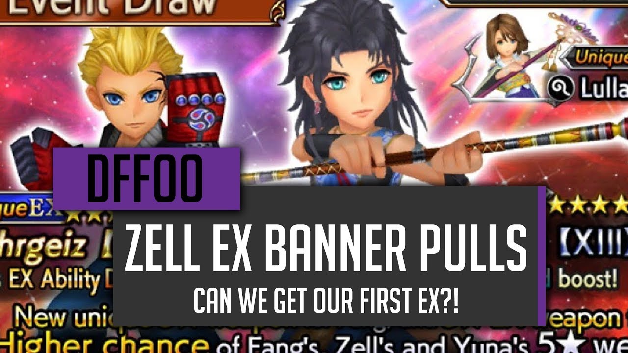 Zell EX Banner Pulls!  CAN WE DO IT?! - [DFFOO] Dissidia Final Fantasy Opera Omnia