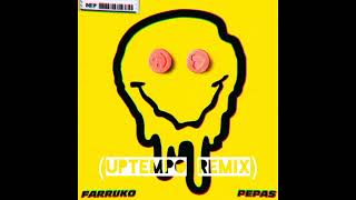 Farruko - Pepas (Uptempo Remix)