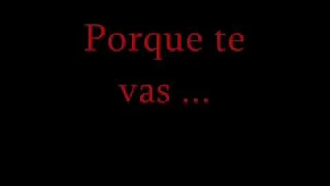 Porque te vas - Jeanette - Paroles