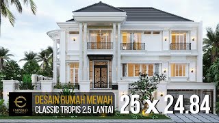 DESAIN RUMAH MEWAH STYLE CLASSIC TROPIS MILIK IBU CLAUDIA DENGAN LEBAR 25M DAN PANJANG 24.8M