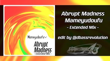 【DDR A3】Abrupt Madness - Extended Mix - / Mameyudoufu [edit by @dbassrevolution]