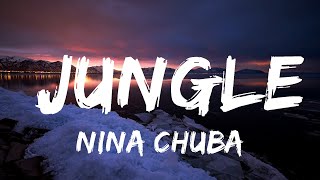 Nina Chuba - Jungle (Lyrics)  | Best Vibing Music