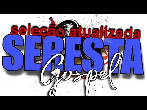 ✔️ Seleção atualizada||Seresta gospel 2026