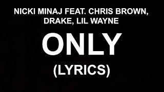 ONLY Lyrics Nicki Minaj (feat. Drake, Lil Wayne, Chris Brown)