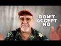 Stop Letting "No" Stop You