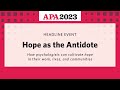 Hope as the antidote  how psychologists can cultivate hope in their work lives and communities