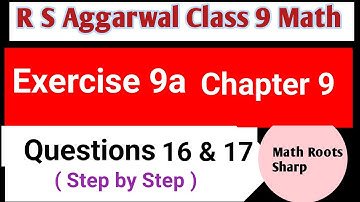 R S Aggarwal Class 9 Exercise 9a || Question 16 & 17 || #chapter 9 || #video