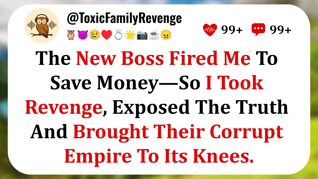 The New Boss Fired Me To Save Money—So I Took Revenge, Exposed The ...