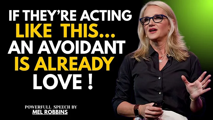 IF THEY'RE ACTING LIKE THIS... AN AVOIDANT IS ALREADY IN LOVE !|MEL ROBBINS BEST MOTIVATION SPEECH|