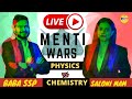 Physics Vs Chemistry | MENTI WAR | चाणक्यनीति  new avtar | SSP SIR | SALONI MAM