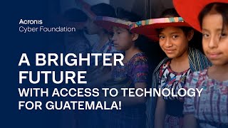 A brighter future with access to technology for Guatemala!