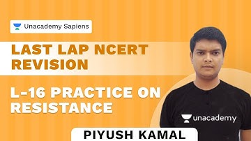 11 AM Last Lap NCERT Revision | L16 Practice on Resistance | Physics |Unacademy Sapiens Piyush Kamal