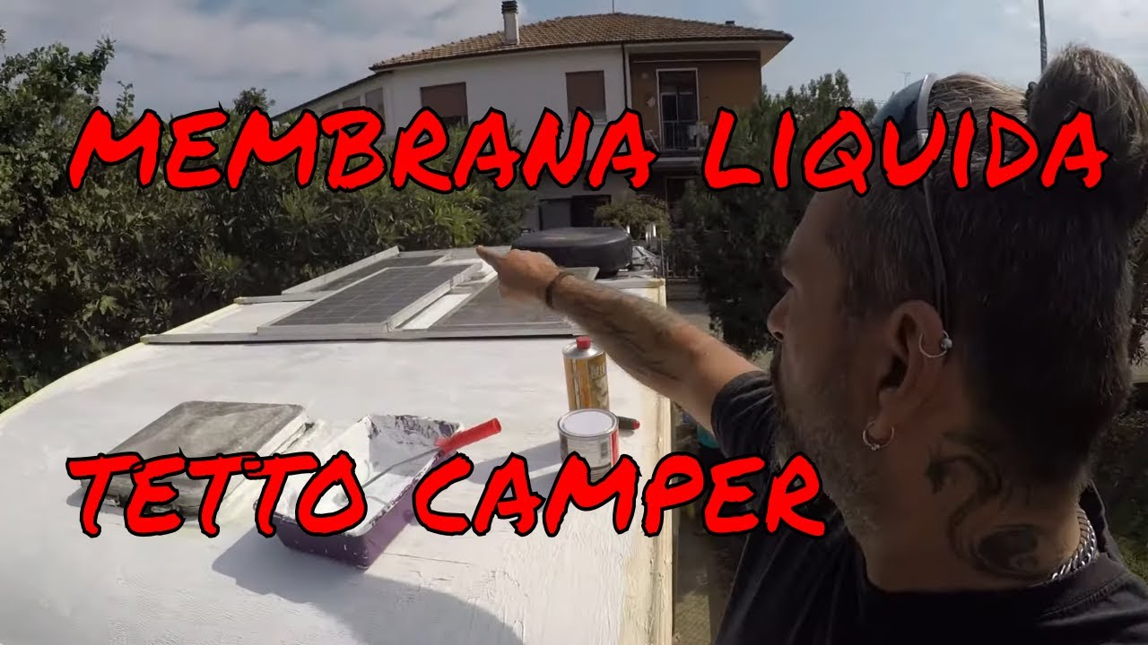 CAMPER - IMPERMEABILIZZARE IL TETTO - Parte 5