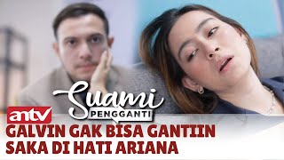 Saka Diam Seperti Menyerah, Bergerak Terngiang di Mimpi Ariana | Suami Pengganti ANTV Eps 343 (6/7)