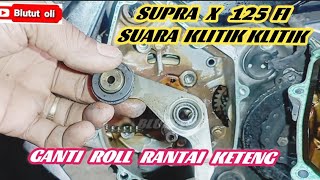 supra x 125 fi suara klitik klitik | ganti roll keteng | replace the Honda keteng roll