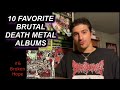 MY TOP 10 FAVORITE BRUTAL DEATH METAL ALBUMS OF ALL TIME