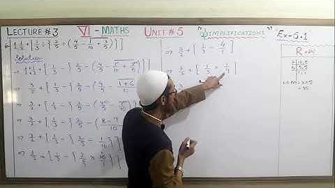 VI MATHS (2T) Lecture 3 Ex 5.1 Simplification