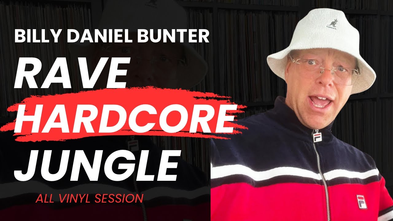 Billy Daniel Bunter – Vinyl Set: Rave, Hardcore & Jungle | Past, Present & Future Rave Energy