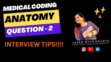 MEDICAL CODING INTERVIEW QUESTIONANATOMY |#medicalcoding #medicalcodingforbeginners #learnwithdhanya