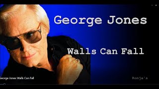 George Jones  ~  "Walls Can Fall"