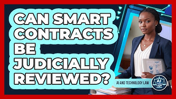 Can Smart Contracts Be Judicially Reviewed?