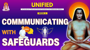UNIFIED- A course from Babaji | Week 3 - Communicating With Safeguards | Day 19 | PSSM USA